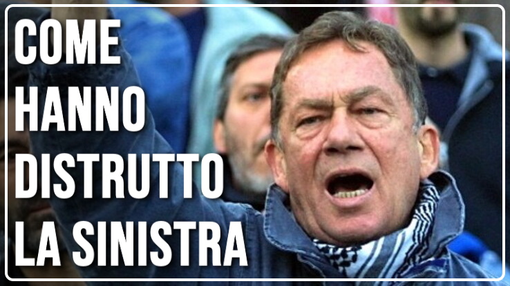 come hanno distrutto la sinistra