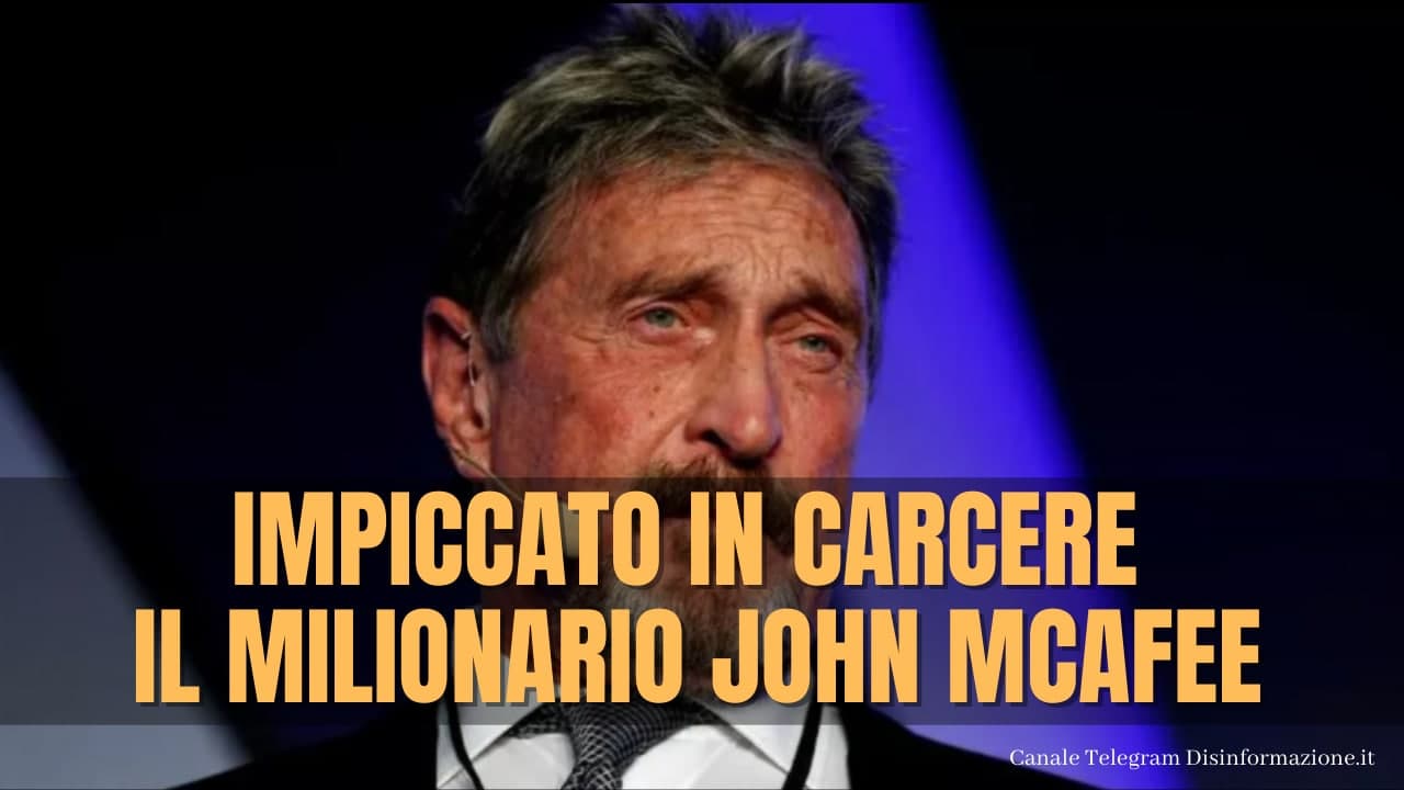 John McAfee impiccato in carcere