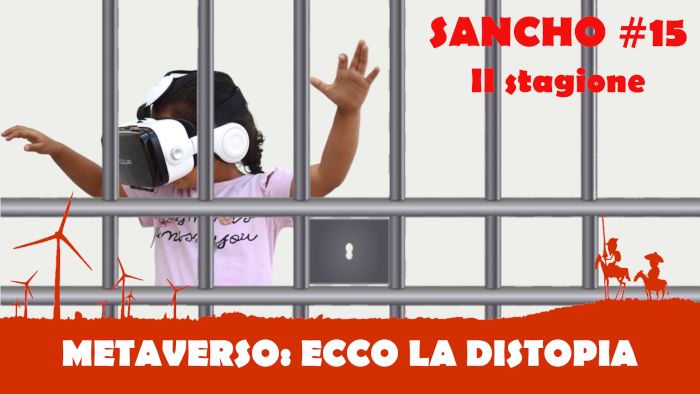 Sancho #15 II stagione - Fulvio Grimaldi - METAVERSO: ECCO LA DISTOPIA