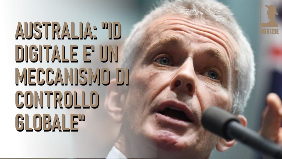 AUSTRALIA: "ID DIGITALE E' UN MECCANISMO DI CONTROLLO GLOBALE"
