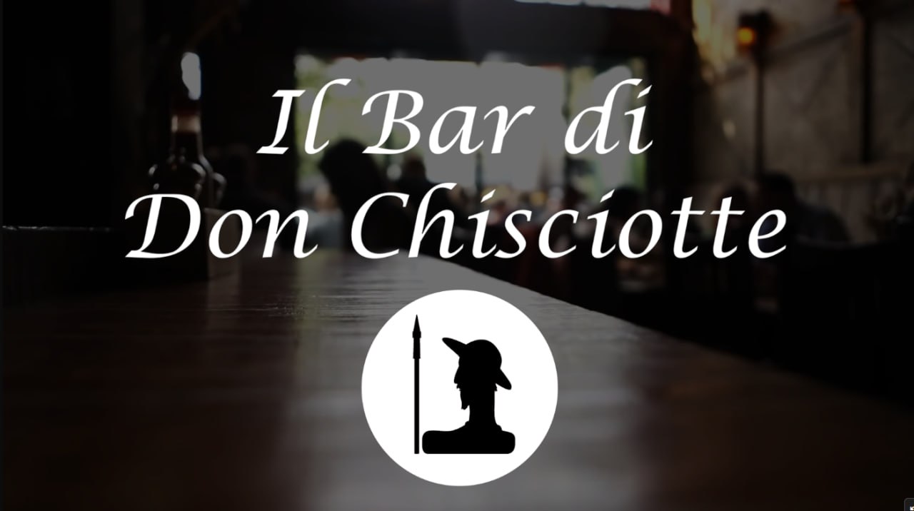 Parte “Il bar di Don Chisciotte, quattro chiacchiere in libertà”