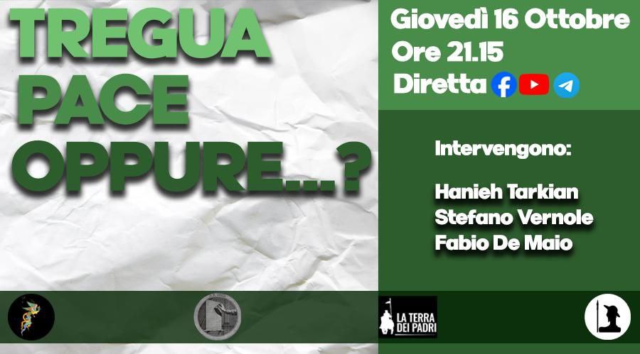 TREGUA, PACE.. OPPURE UNA NUOVA GUERRA ALL'ORIZZONTE? [VIDEO DIBATTITO ALLE ORE 21:15]