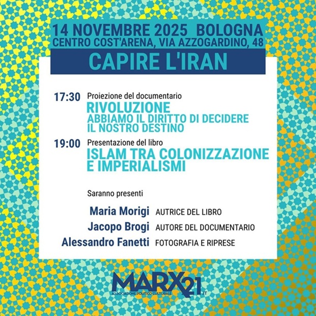 Bologna, Venerdì 14 Novembre: "CAPIRE L’IRAN – Un’altra prospettiva oltre i media occidentali"
