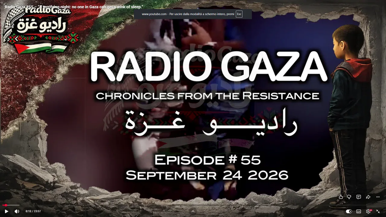 I TESTI DI RADIO GAZA #55 - "Una notte terrificante: a Gaza nessuno riesce a chiudere occhio"